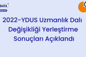 2022-YDUS-Uzmanlık-Dalı-Değişikliği-Yerleştirme-Sonuçları-Açıklandı